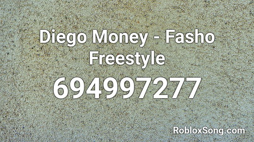 Diego Money - Fasho Freestyle Roblox ID