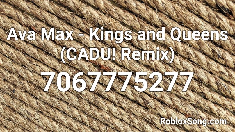 Kings and Queens (CADU! Remix) [RZAudios Release] Roblox ID