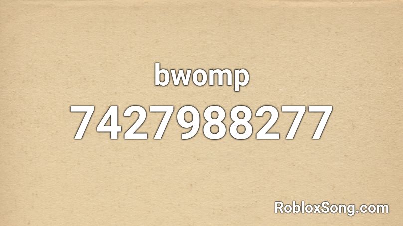 bwomp Roblox ID