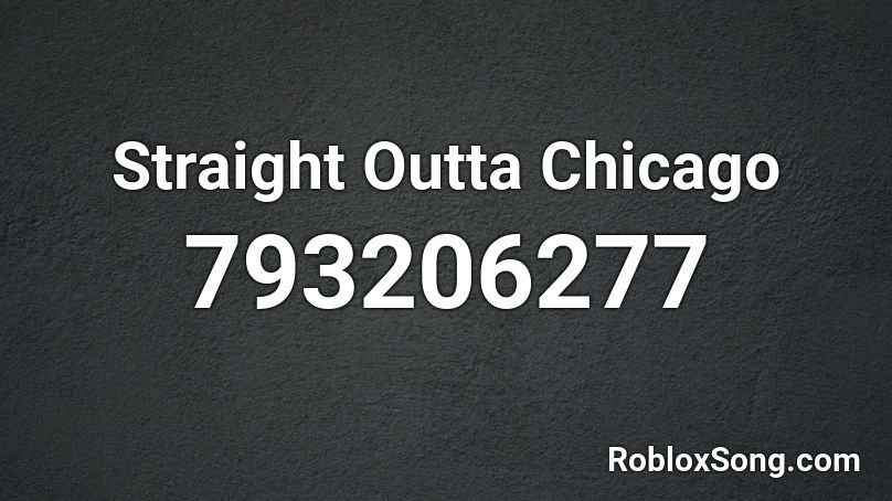 Straight Outta Chicago Roblox ID