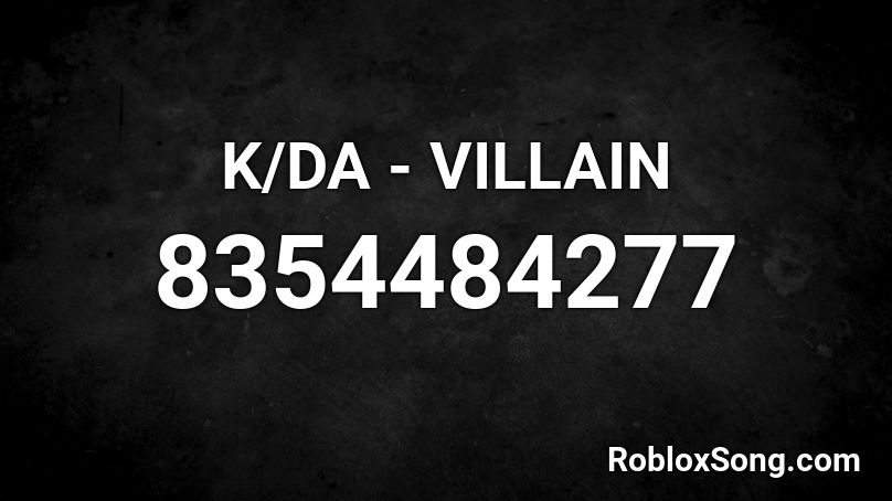 K/DA - VILLAIN Roblox ID