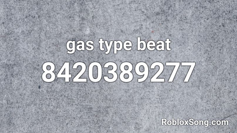 gas type beat Roblox ID