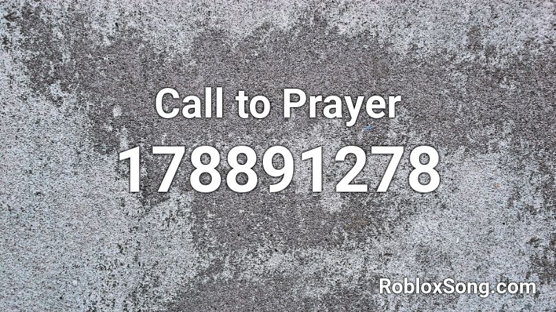 Call to Prayer Roblox ID