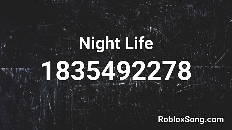 Night Life Roblox ID