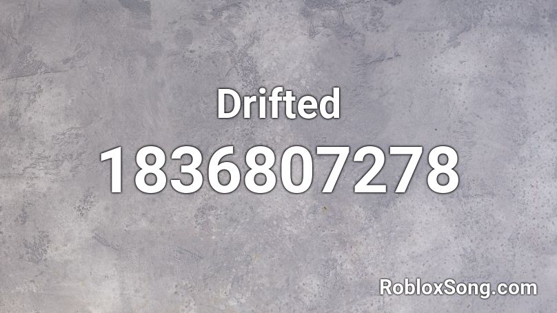 Drifted Roblox ID