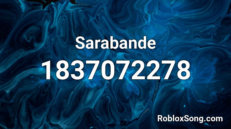 Sarabande Roblox ID