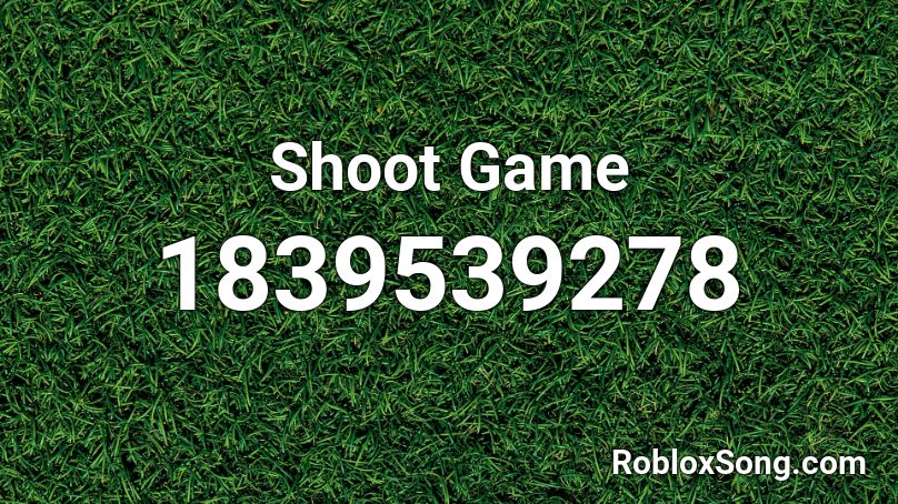 Shoot Game Roblox ID