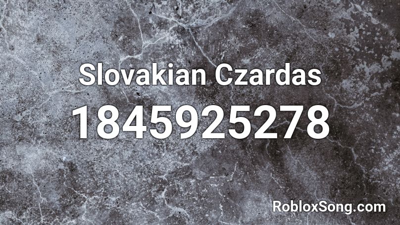 Slovakian Czardas Roblox ID