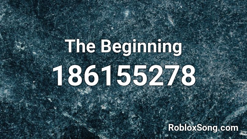 The Beginning Roblox ID