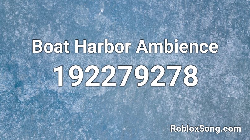 Boat Harbor Ambience Roblox ID