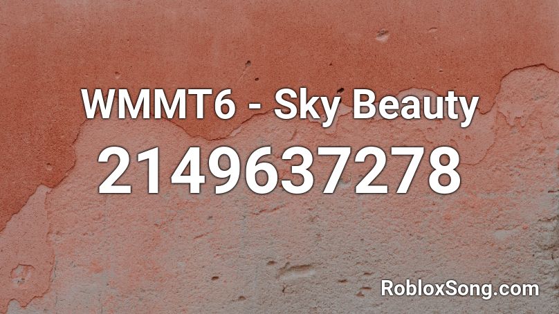 WMMT6 - Sky Beauty Roblox ID