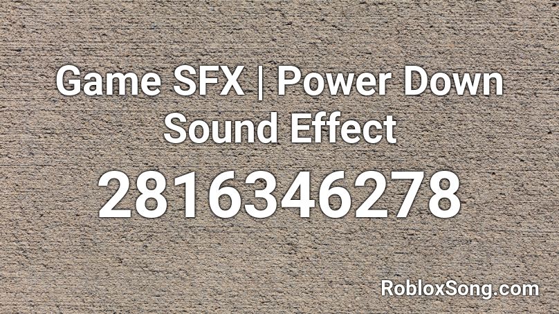 Game SFX | Power Down Sound Effect Roblox ID