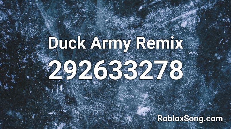 Duck Army Remix Roblox ID
