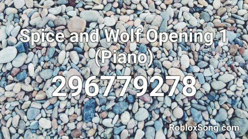 Spice And Wolf Opening 1 Piano Roblox Id Roblox Music Codes - how to get a wolf head id in roblox
