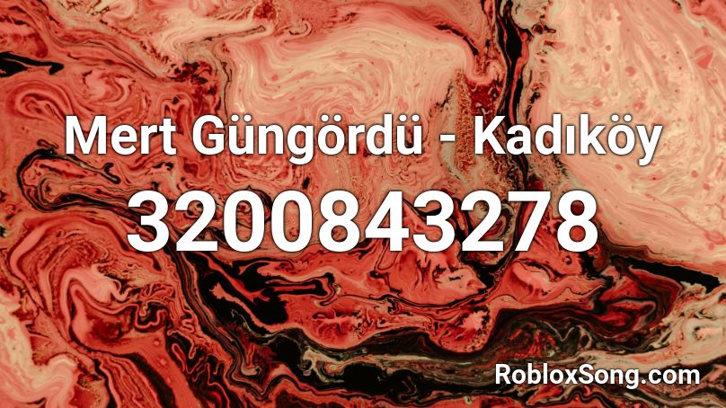 Mert Güngördü - Kadıköy Roblox ID