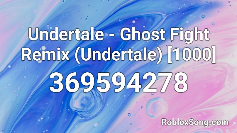 Undertale - Ghost Fight Remix (Undertale) [1000] Roblox ID