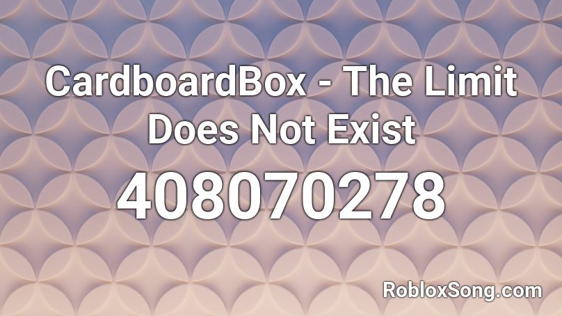 CardboardBox - The Limit Does Not Exist Roblox ID