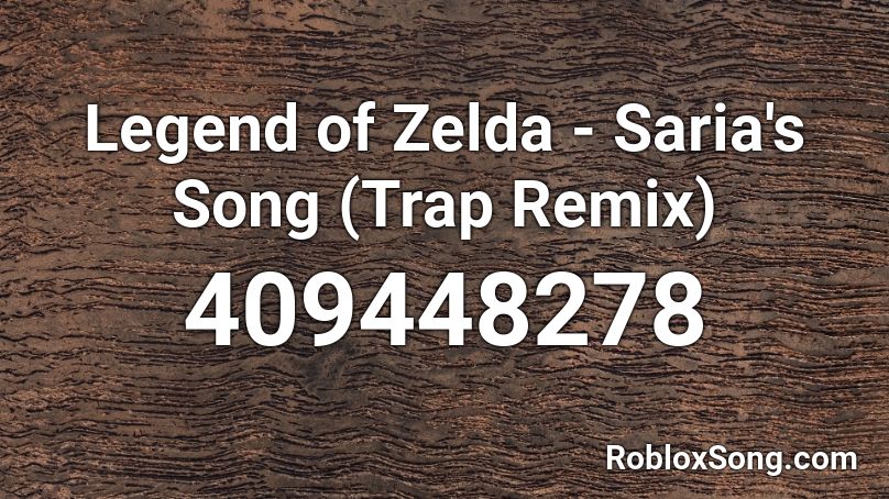 Legend of Zelda - Saria's Song (Trap Remix) Roblox ID