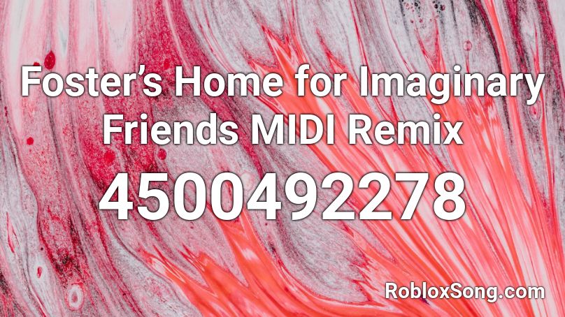 Foster’s Home for Imaginary Friends MIDI Remix Roblox ID