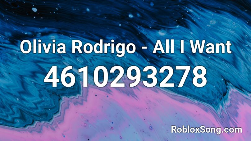 Olivia Rodrigo - All I Want Roblox ID