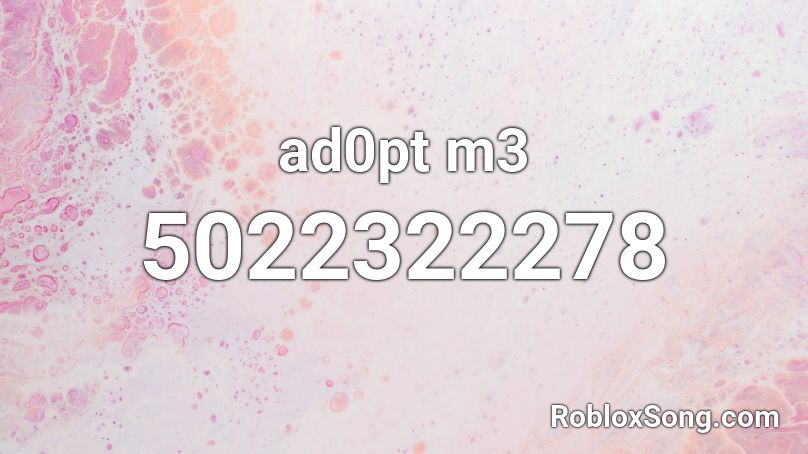 ad0pt m3 Roblox ID