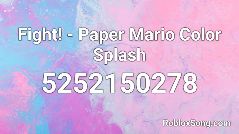 Fight! - Paper Mario Color Splash Roblox ID