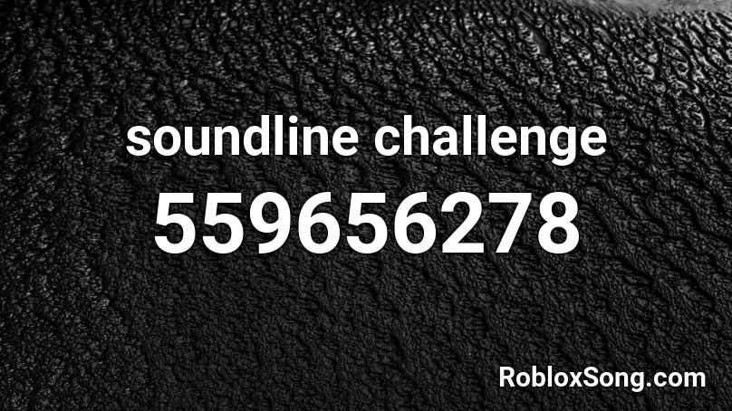 soundline challenge Roblox ID