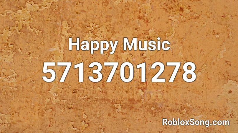 Happy Music Roblox ID