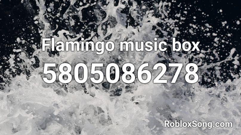 Flamingo music box Roblox ID
