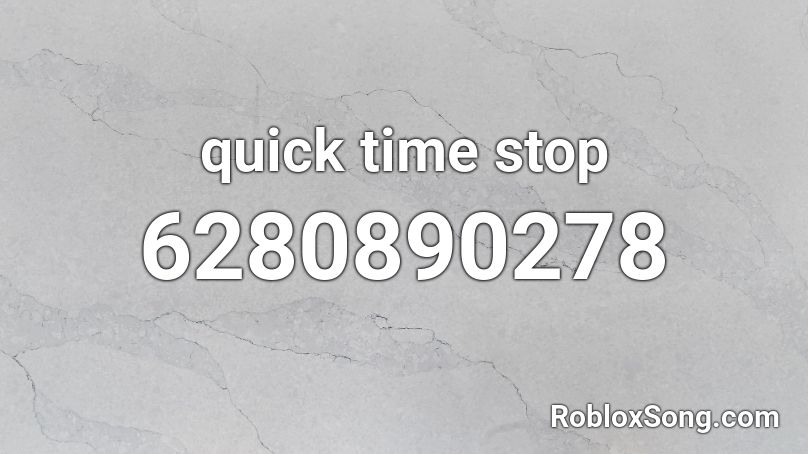 quick time stop Roblox ID