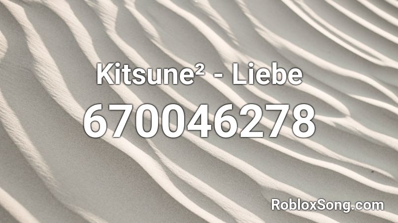 Kitsune² - Liebe Roblox ID