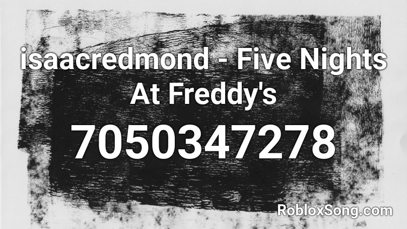 isaacredmond - Five Nights At Freddy's Roblox ID