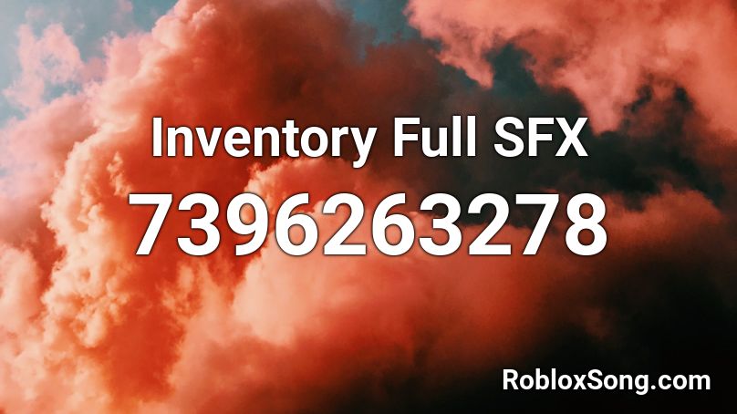 Inventory Full SFX Roblox ID