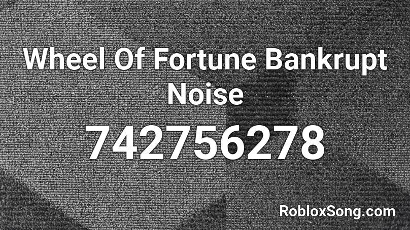 Wheel Of Fortune Bankrupt Noise Roblox ID