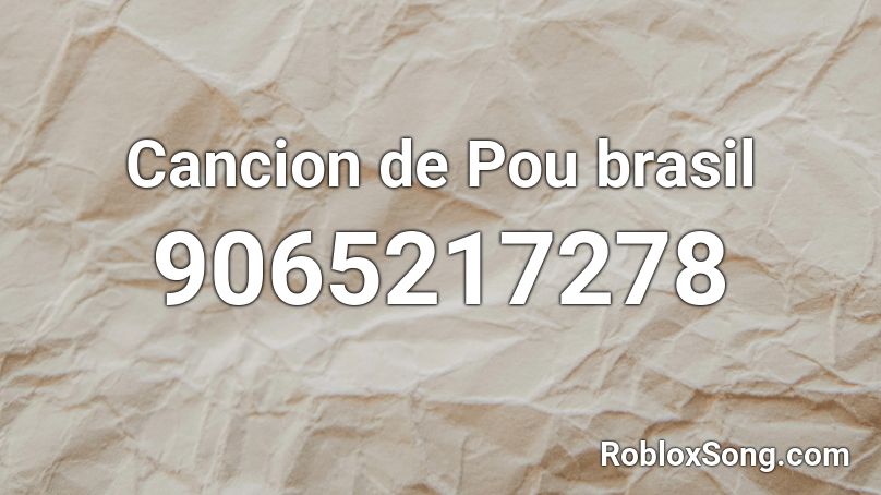 Cancion de Pou brasil Roblox ID