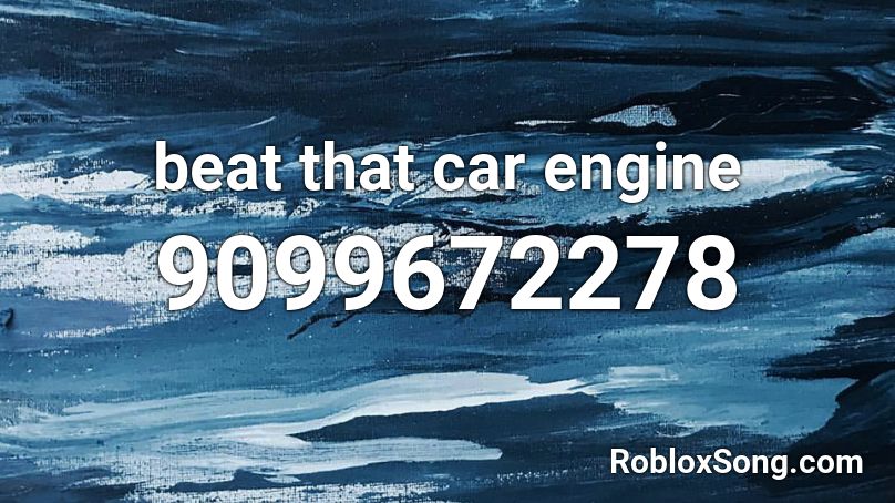 beat that car engine Roblox ID