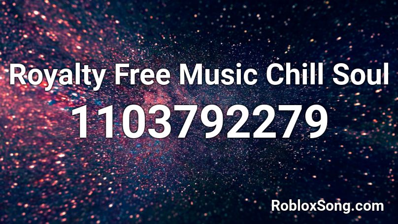 Royalty Free Music Chill Soul Roblox ID