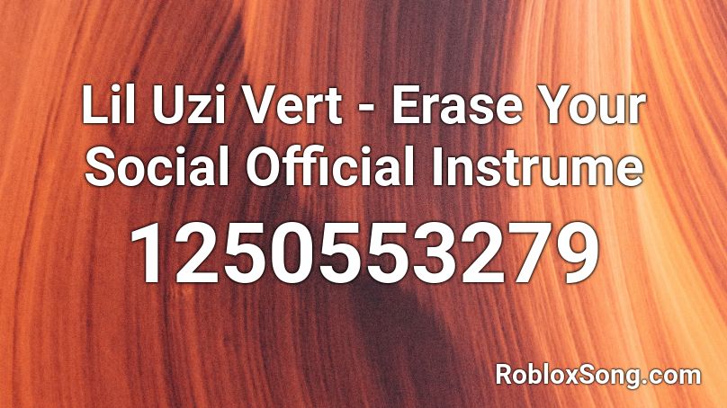 Lil Uzi Vert - Erase Your Social Official Instrume Roblox ID