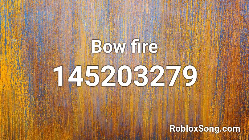 Bow fire Roblox ID