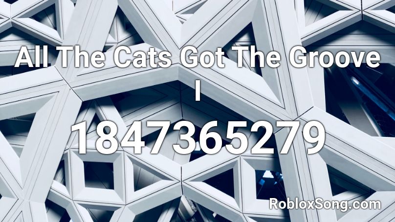 All The Cats Got The Groove I Roblox ID