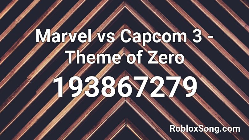 Marvel vs Capcom 3 - Theme of Zero Roblox ID