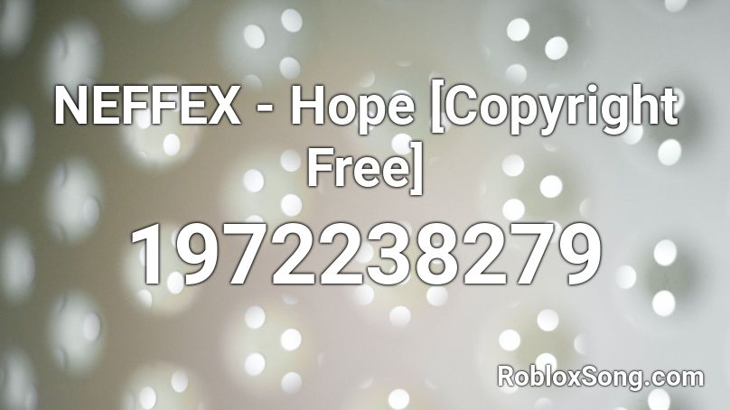 NEFFEX - Hope [Copyright Free] Roblox ID