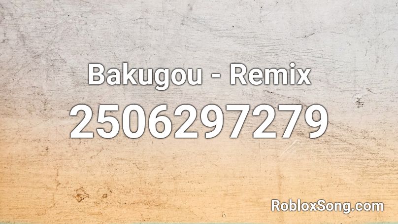 Bakugou - Remix Roblox ID