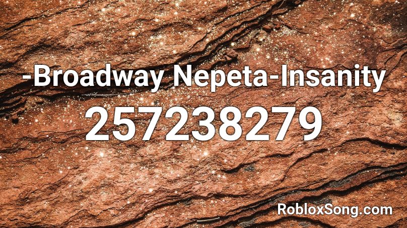 -Broadway Nepeta-Insanity Roblox ID