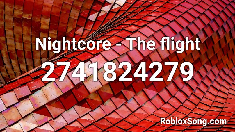 Nightcore - The flight Roblox ID