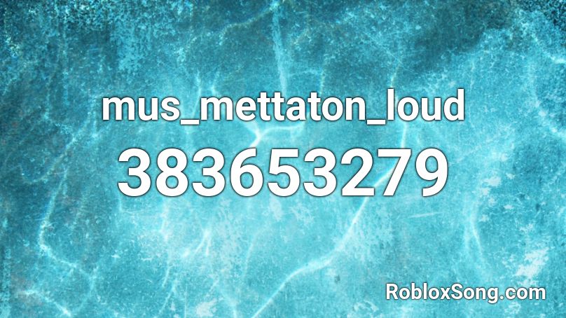 mus_mettaton_loud Roblox ID