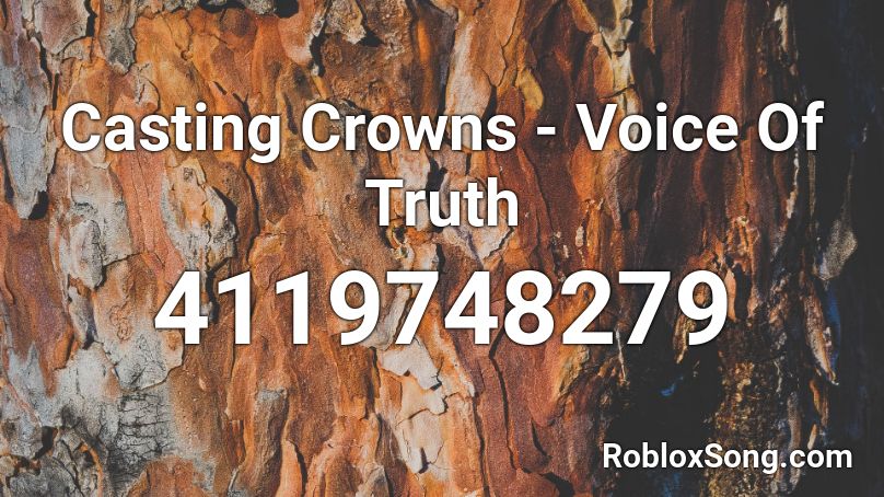 Casting Crowns - Voice Of Truth Roblox ID