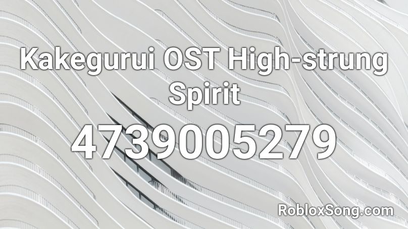Kakegurui OST High-strung Spirit Roblox ID