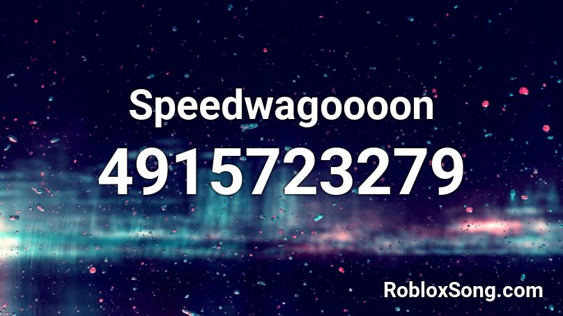 Speedwagoooon Roblox ID