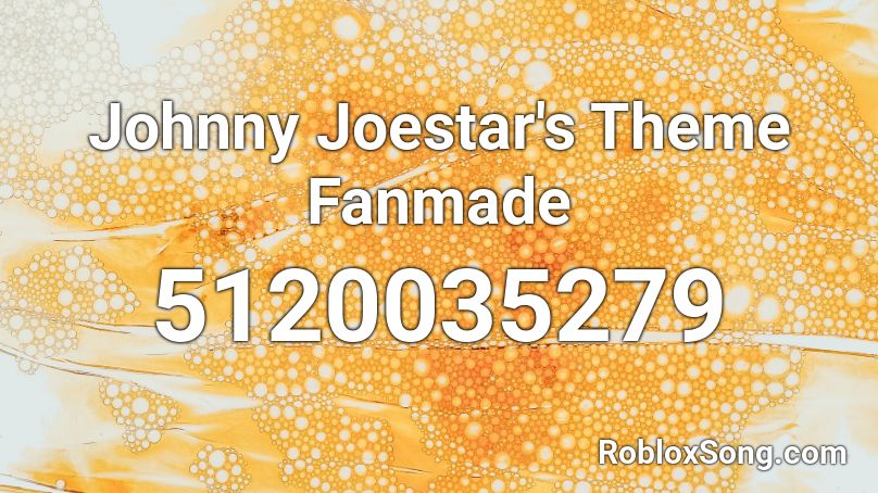 Johnny Joestar S Theme Fanmade Roblox Id Roblox Music Codes - johnny johnny roblox music id